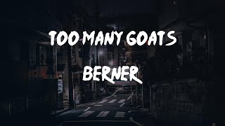 Berner  Too Many Goats feat Rick Ross Nas Jadakiss amp Kevin Cossom Lyric Video  Know I gott [upl. by Harlamert166]