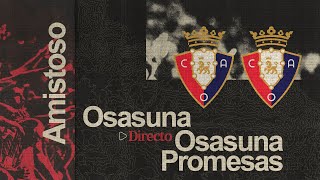 Pretemporada 202425  Osasuna vs Osasuna Promesas  20072024 [upl. by Ahsetal]