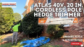 NEW ATLAS 40V 20 in Cordless Pole Hedge Trimmer  from Harbor Freight [upl. by Levinson]