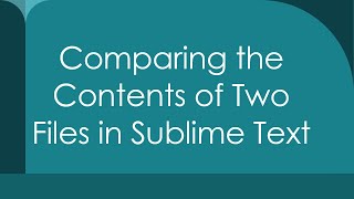 Comparing the Contents of Two Files in Sublime Text [upl. by Marya]