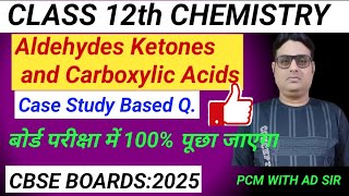 Aldehydes Ketones and Carboxylic acidsCase Study Based PyqClass 12 ChemistryNCERTNEETCBSE [upl. by Hulbert]