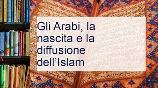 Gli Arabi la nascita e la diffusione dell’Islam [upl. by Ambrosi]