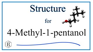 Structural Formula for 4Methyl1pentanol [upl. by Melisenda]