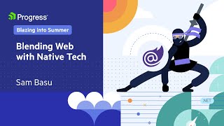 Blending Web with Native Tech  Blazing into Summer 2024 [upl. by Batory983]