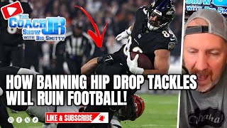 HOW BANNING HIP DROP TACKLES WILL RUIN NFL  THE COACH JB SHOW WITH BIG SMITTY [upl. by Oap]