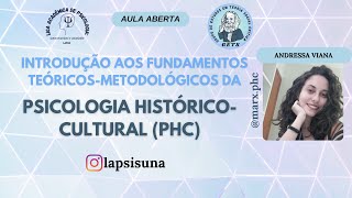 Introdução aos Fundamentos TeóricoMetodológicos da Psicologia HistóricoCultural com Andressa Viana [upl. by Noivart630]