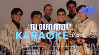 Mi gran amor  KJARKAS KARAOKE [upl. by Anileva505]