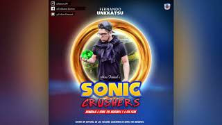 SONIC CRUSHERS Canción Original [upl. by Nonnad]