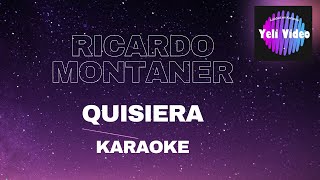 RICARDO MONTANER  QUISIERA KARAOKE [upl. by Bores831]