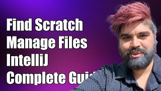 How to Find and Manage Scratch Files in IntelliJ IDEA A Complete Guide [upl. by Malvia477]