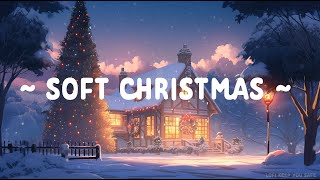 Soft Christmas 🌙 Lofi Keep You Safe 🎄 Lofi hip hop  StopOverthinking  Christmas Lofi [upl. by Centeno]