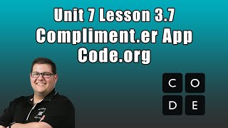 Codeorg Unit 7 Lesson 37  Complimenter App [upl. by Tor]