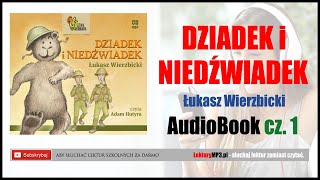 DZIADEK i NIEDŹWIADEK Audiobook MP3 🎧 cz1  Ł Wierzbicki Lektura w klasach IIII [upl. by Sairacaz]