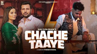 Chache Taaye  Nav Dolorain  Raj Jhinjar  Sukhman Sandhu  Naal Mere Mere Bhai Hunde  New Songs [upl. by Hagai]