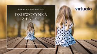 Barbara Kosmowska quotDziewczynka z parkuquot audiobook Czyta Marta Wągrocka [upl. by Layton566]