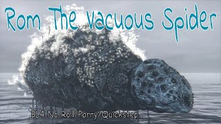 Rom The Vacuous Spider BL4 No RollParryQuickstep Flawless [upl. by Eeryt363]