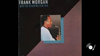 Frank Morgan with Cedar Walton Trio  Easy Living Full Album [upl. by Iolenta]