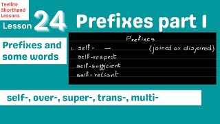 L24 Prefixes Part 1  self over super trans multi  Teeline Shorthand Lessons [upl. by Eiramadnil]