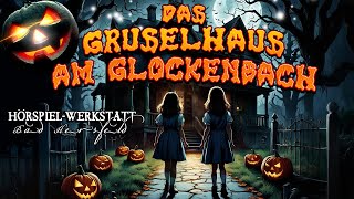 DAS GRUSELHAUS AM GLOCKENBACH  Halloween Grusel Hörspiel Abenteuer Geschichte für Kinder Geister [upl. by Owena216]