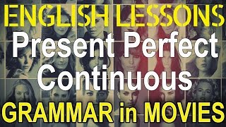 Present Perfect Continuous in Movies  Hollywood English [upl. by Moria]