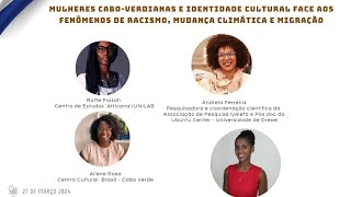 Mulheres Caboverdianas face aos fenômenos de racismo mudanças climáticas e migração [upl. by Aya113]