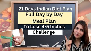 21 Days Indian Diet Plan  Full Day Meal Plan to Lose Weight  Lose 45 inches Fat Loss Challenge [upl. by Llyrrad]