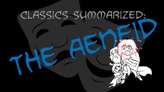 Classics Summarized The Aeneid [upl. by Osithe]