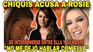 CHIQUIS VS ROSIE LA ACUSA DE IMPEDIR QUE ELLA Y JENNI RIVERA HABLARAN NOTICIAS DE LA RED [upl. by Morra929]