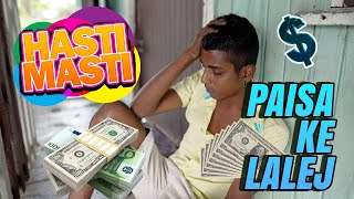 Hasti Masti  Paisa Ke Lalej  Episode 80 [upl. by Allissa]