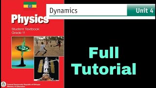 Ethiopian Grade 11 Physics Unit 4 Dynamics Full Tutorial Old Curriculum [upl. by Sondra]