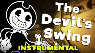 BENDY AND THE INK MACHINE SONG  quotThe Devils Swingquot Instrumental [upl. by Mariken]