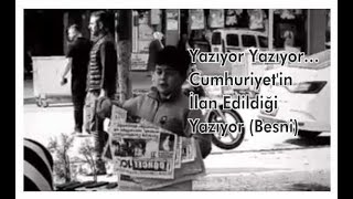 Yazıyor Yazıyor… Cumhuriyet’in İlan Edildiği Yazıyor Besni [upl. by Lasky702]