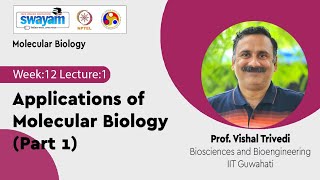 Lec 49 Applications of Molecular Biology Part 1 [upl. by Mosley363]