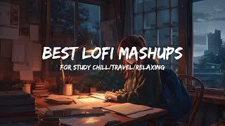 Relaxing Lofi Mashups RelaxingStudy chill Travel [upl. by Petromilli]