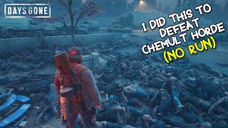 Days Gone  How To Defeat CHEMULT HORDE Without Running [upl. by Eidua]