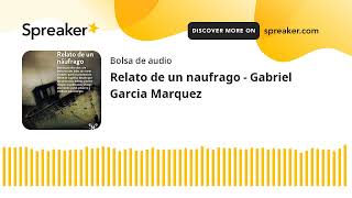 Relato de un naufrago  Gabriel Garcia Marquez made with Spreaker [upl. by Henson]