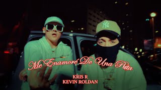 KRIS R ❌ KEVIN ROLDAN  ME ENAMORE DE UNA P 💋 VIDEO OFICIAL [upl. by Gilson]