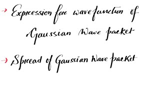 Wave function of Gaussian Wave Packet and Spread of Gaussian Wave Packet [upl. by Eamon]