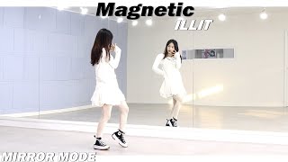 KpopILLIT아일릿 Magnetic Dance Mirror Mode [upl. by Hildagarde]