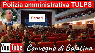 Polizia amministrativa e TULPS  Chiarelli convegno di Galatina  parte 1 1132023 [upl. by Irved]