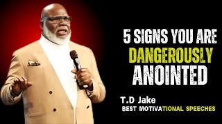 5 SIGNS YOU ARE DANGEROUSLY ANOINTEDquot TD Jakes Best Motivational Speech inspirationalspeech [upl. by Namilus]