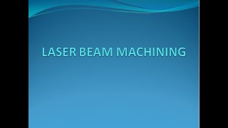 LASER BEAM MACHINING KTU [upl. by Ozzy]