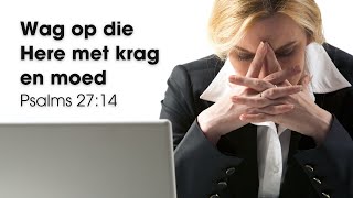 Wag op die Here met krag en moed  Geloofspad  SuidAfrika [upl. by Peedsaj]