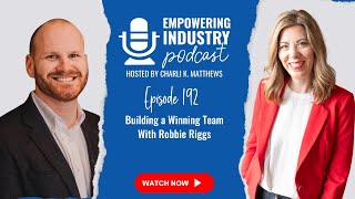 Building a Winning Team With Robbie Riggs [upl. by Elysha]