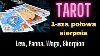 TAROT Lew Panna Waga Skorpion 1sza połowa sierpnia [upl. by Yltnerb]