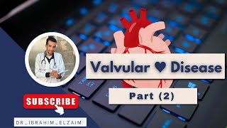 □ Lecture 5 Valvular Heart Disease Part 2 [upl. by Ais29]