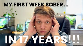 My First Sober Week In 17 Years [upl. by Mcnutt682]