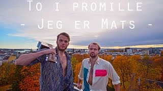 To i promille  Jeg er Mats official music video [upl. by Aivekal]