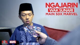 NGAJARIN WAK SUNARI MAIN 5DX MARVEL [upl. by Tedman]