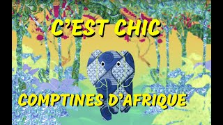 C’EST CHIC  45mn comptines africaines avec paroles [upl. by Fuld]